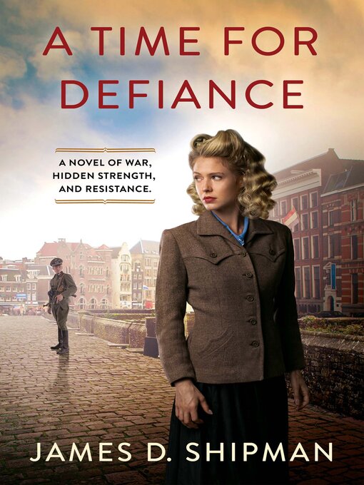 Title details for A Time for Defiance by James D. Shipman - Available
